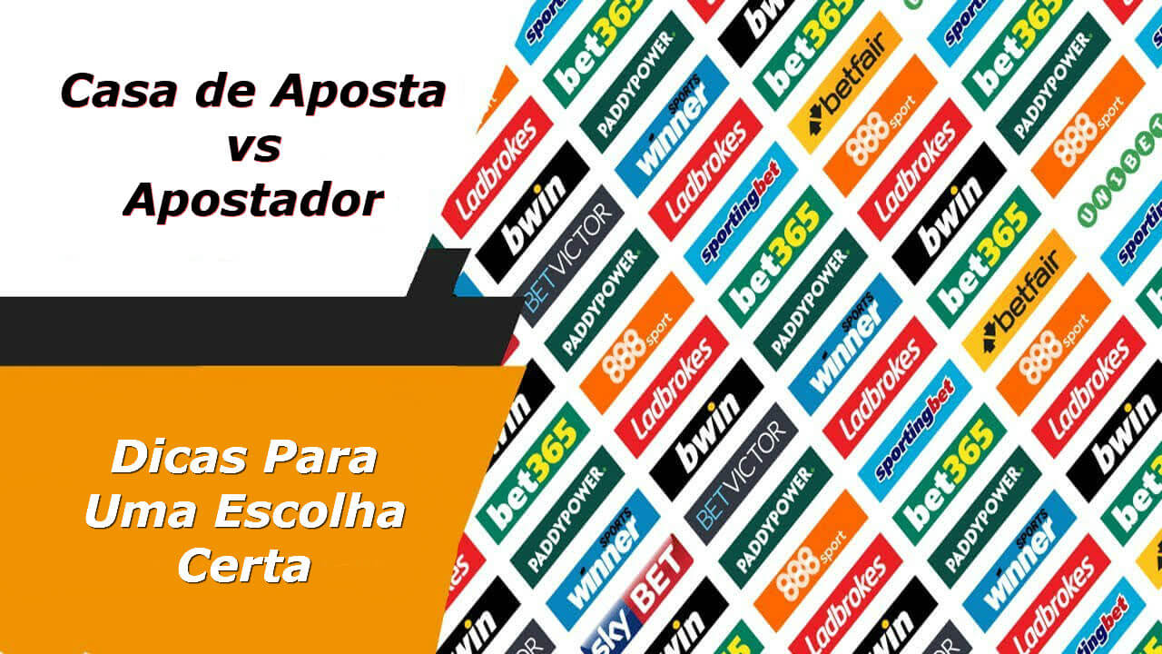 Casa de Aposta vs Apostador • Dicas Para Uma Escolha Certa