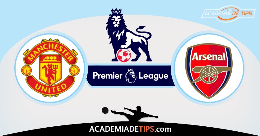 Manchester United vs Arsenal, Prognóstico, Análise, Apostas e Tips Sugeridas