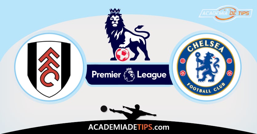 Fulham vs Chelsea, Prognóstico, Análise, Apostas e Tips Sugeridas