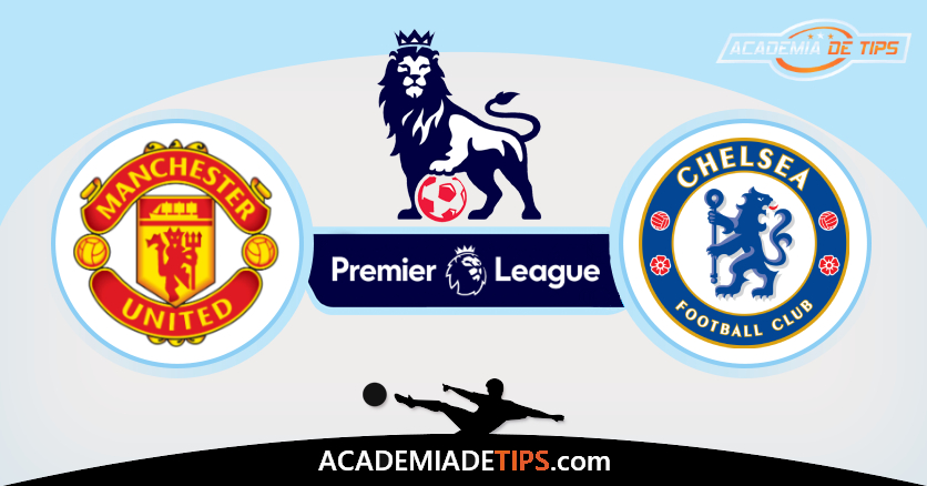 Man Utd vs Chelsea, Prognóstico, Análise, Apostas e Tips Sugeridas