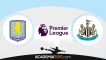 Prognóstico Aston Villa vs Newcastle United – Premier League