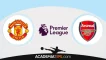 Prognóstico Manchester United vs Arsenal – Duelo de Titãs